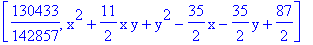[130433/142857, x^2+11/2*x*y+y^2-35/2*x-35/2*y+87/2]